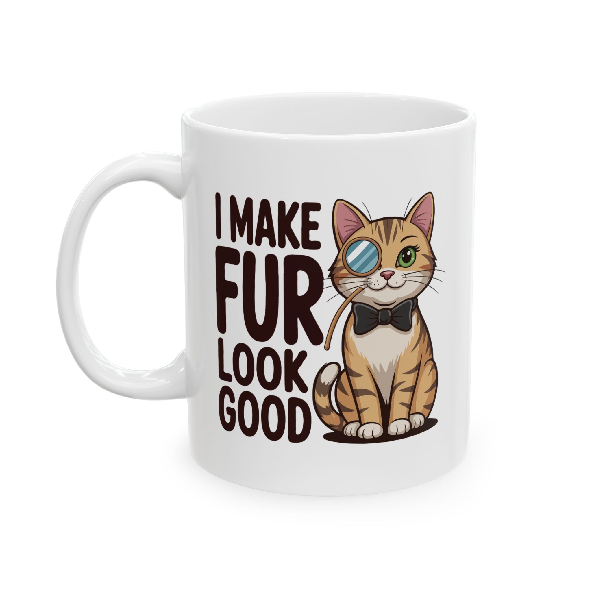 White mug with a cat graphic and text 'I make fur look good' on a white background. Ceramic printed mugs with animal prints for Cat Lovers_Ceramic Coffee Cup (11oz/15oz)