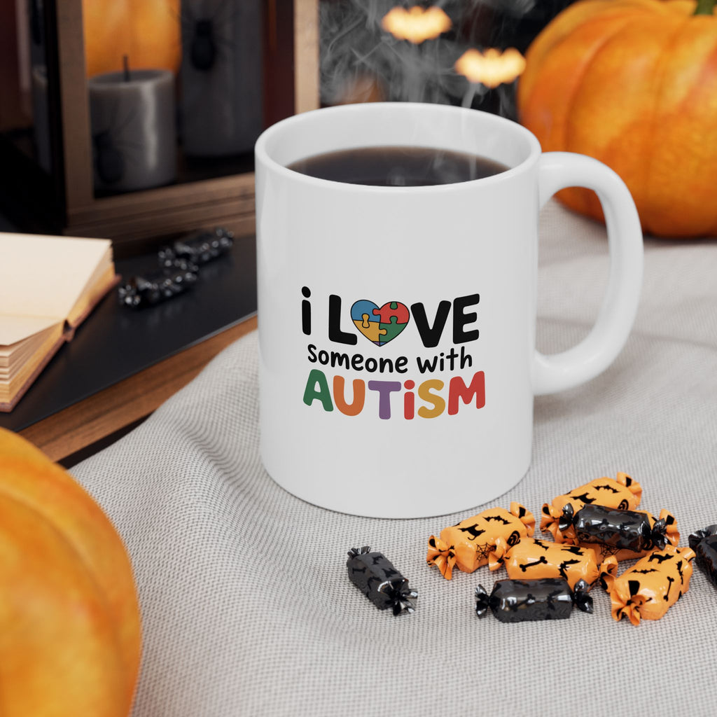 Autism Awareness Ceramic Mug - "I Love Someone With Autism" (11oz, 15oz)