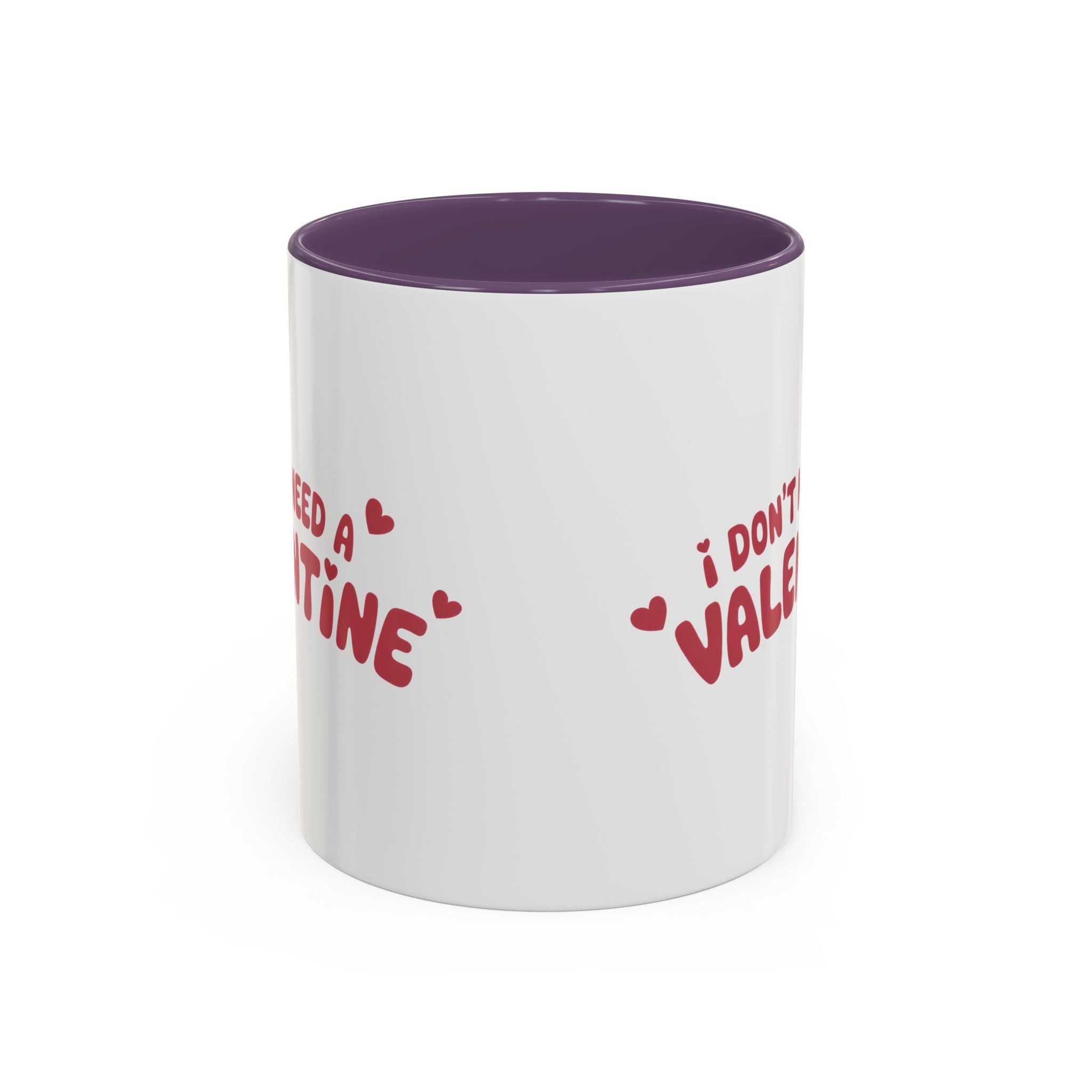 I Don't Need a Valentine Accent Coffee Mug — Funny Anti-Valentine Coffee Cup (11/15oz)