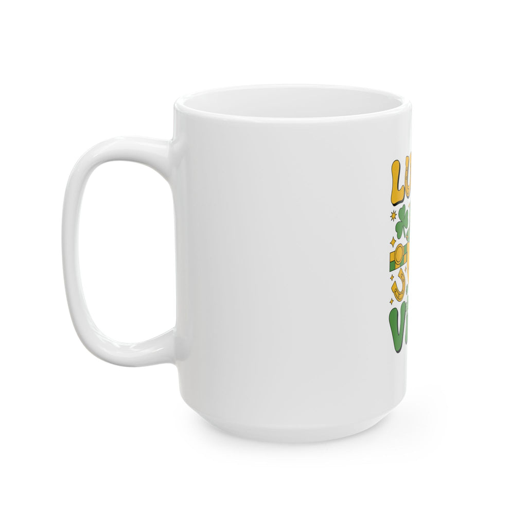 Lucky Vibes Ceramic Mug — St. Patrick’s Day Shamrock & Horseshoe Coffee Cup (11oz/15oz)