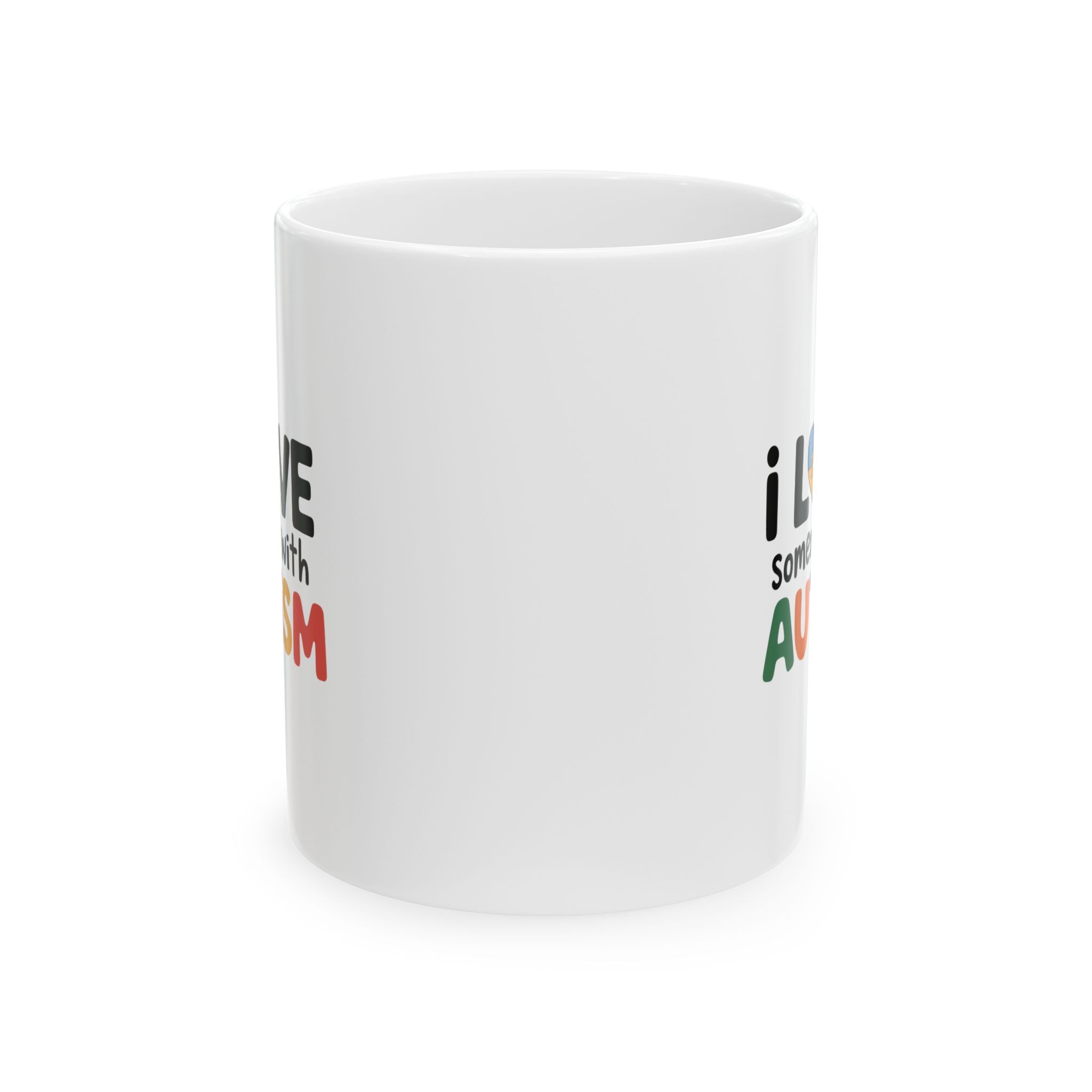 Autism Awareness Ceramic Mug - "I Love Someone With Autism" (11oz, 15oz)